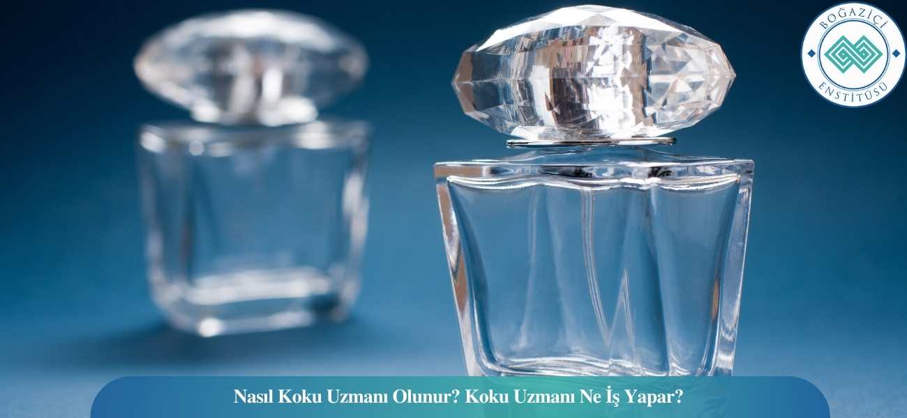 Nasıl Koku Uzmanı Olunur? Koku Uzmanı Ne İş Yapar? Nasıl Koku Uzmanı Olunur? Koku Uzmanı Ne İş Yapar?