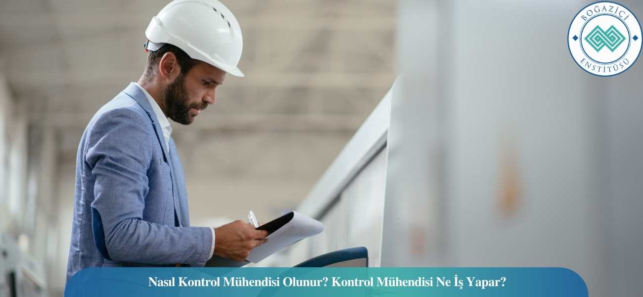 Nasıl Kontrol Mühendisi Olunur? Kontrol Mühendisi Ne İş Yapar? Nasıl Kontrol Mühendisi Olunur? Kontrol Mühendisi Ne İş Yapar?