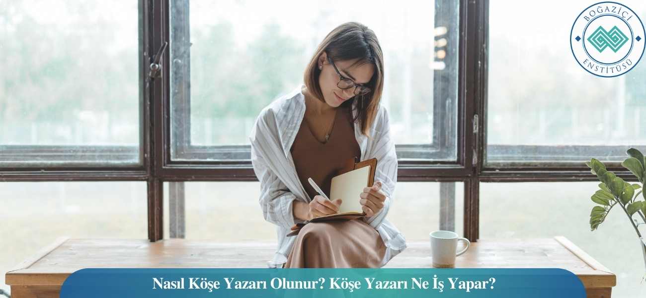 Nasıl Köşe Yazarı Olunur? Köşe Yazarı Ne İş Yapar? Nasıl Köşe Yazarı Olunur? Köşe Yazarı Ne İş Yapar?