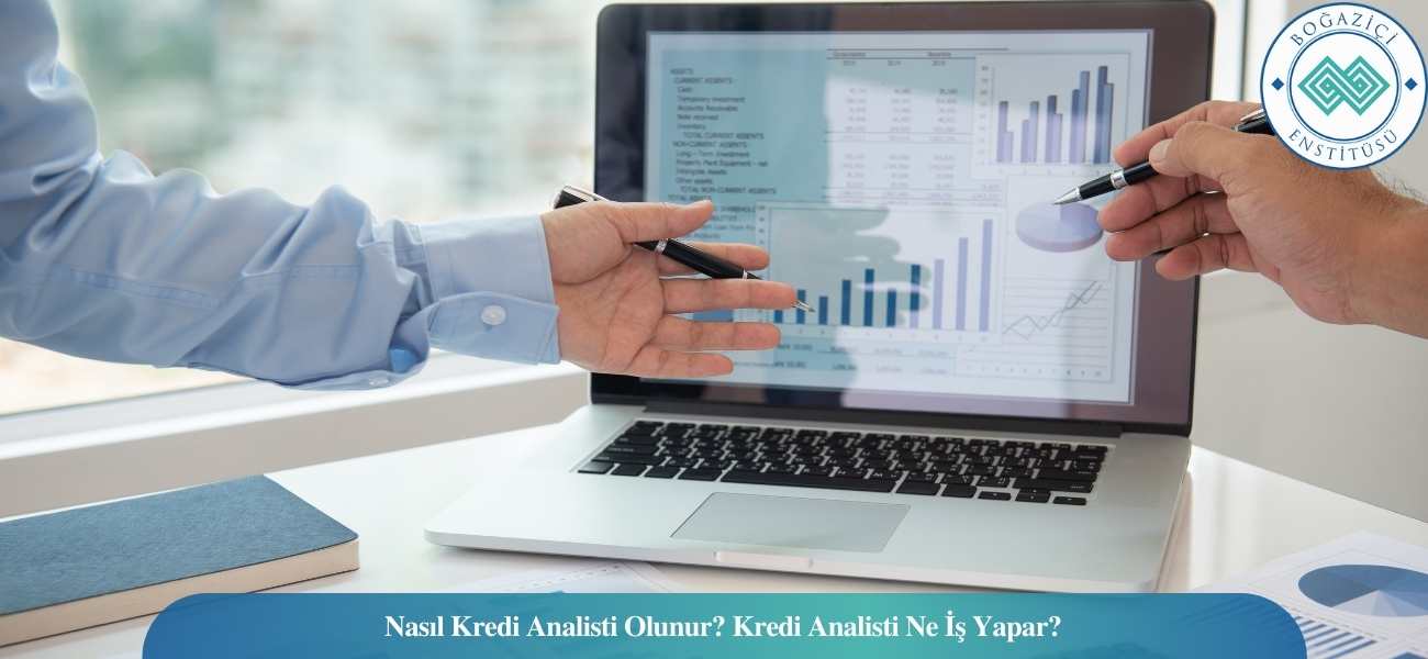Nasıl Kredi Analisti Olunur? Kredi Analisti Ne İş Yapar? Nasıl Kredi Analisti Olunur? Kredi Analisti Ne İş Yapar?