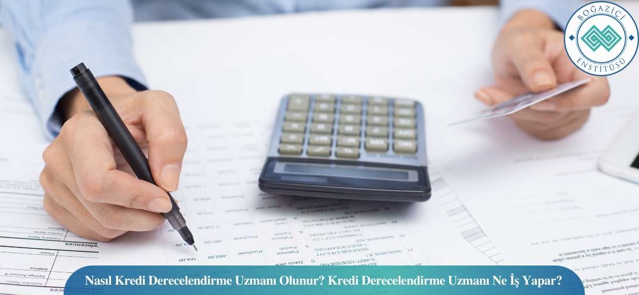 Nasıl Kredi Derecelendirme Uzmanı Olunur? Kredi Derecelendirme Uzmanı Ne İş Yapar? Nasıl Kredi Derecelendirme Uzmanı Olunur? Kredi Derecelendirme Uzmanı Ne İş Yapar?