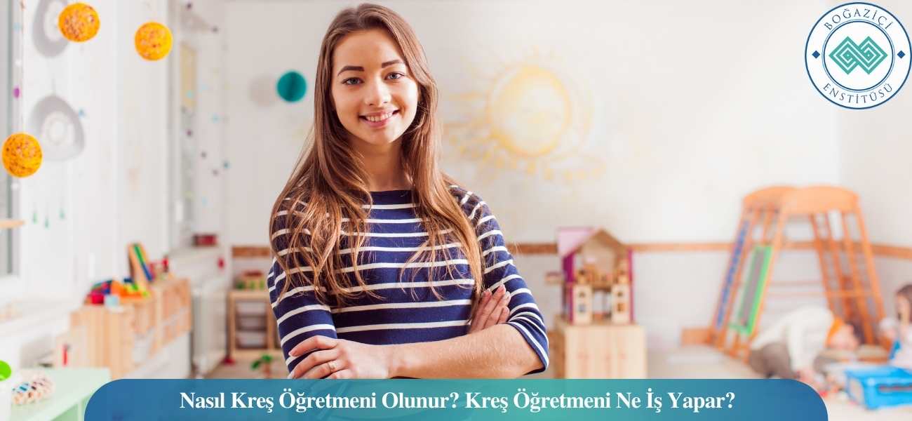 Nasıl Kreş Öğretmeni Olunur? Kreş Öğretmeni Ne İş Yapar? Nasıl Kreş Öğretmeni Olunur? Kreş Öğretmeni Ne İş Yapar?