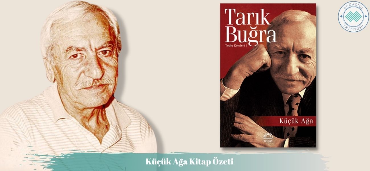 Küçük Ağa Kitap Özeti ve Konusu Küçük Ağa Kitap Özeti ve Konusu