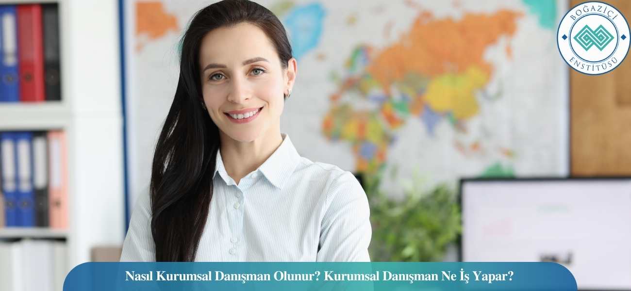 Nasıl Kurumsal Danışman Olunur? Kurumsal Danışman Ne İş Yapar? Nasıl Kurumsal Danışman Olunur? Kurumsal Danışman Ne İş Yapar?