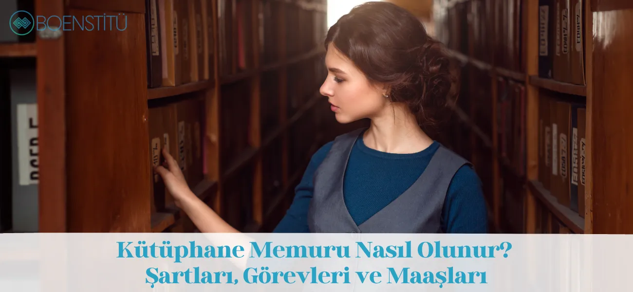 Kütüphane Memuru Nasıl Olunur? Şartları, Görevleri ve Maaşları