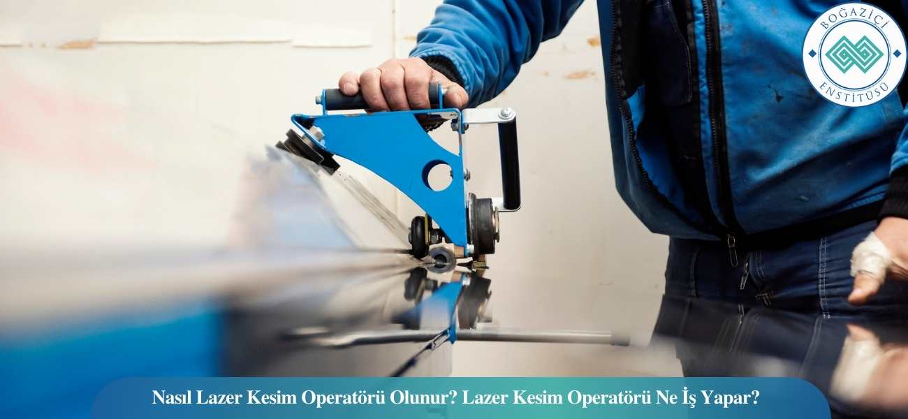 Nasıl Lazer Kesim Operatörü Olunur? Lazer Kesim Operatörü Ne İş Yapar? Nasıl Lazer Kesim Operatörü Olunur? Lazer Kesim Operatörü Ne İş Yapar?