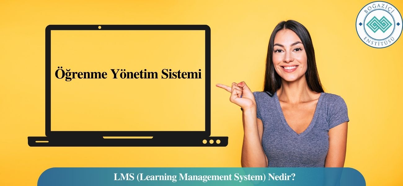 LMS (Learning Management System) Nedir? LMS (Learning Management System) Nedir?
