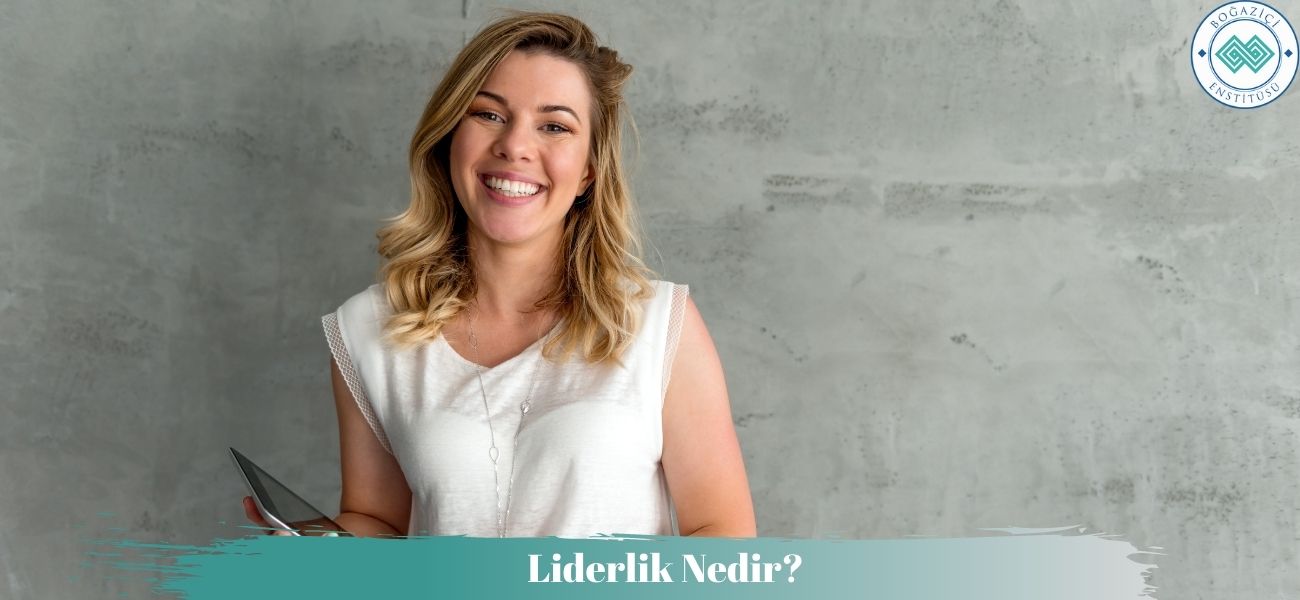 Liderlik Nedir? Liderlik Nedir?