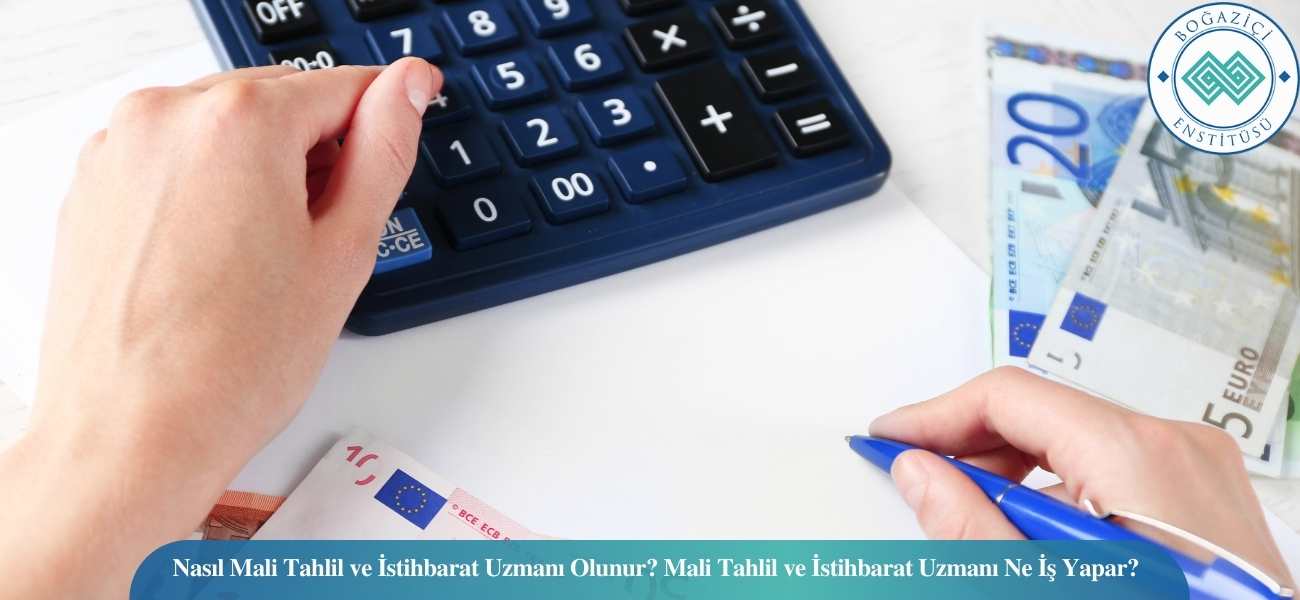 Nasıl Mali Tahlil ve İstihbarat Uzmanı Olunur? Mali Tahlil ve İstihbarat Uzmanı Ne İş Yapar? Nasıl Mali Tahlil ve İstihbarat Uzmanı Olunur? Mali Tahlil ve İstihbarat Uzmanı Ne İş Yapar?
