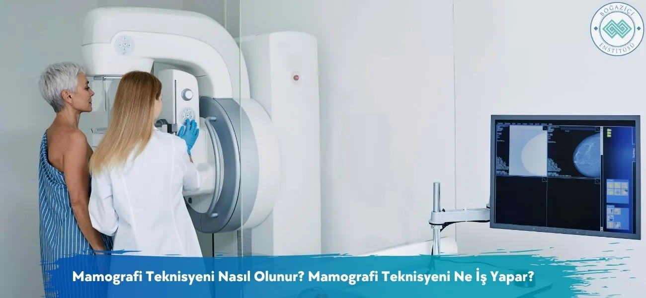 Mamografi Teknisyeni Nasıl Olunur? Ne İş Yapar? Mamografi Teknisyeni Nasıl Olunur? Ne İş Yapar?