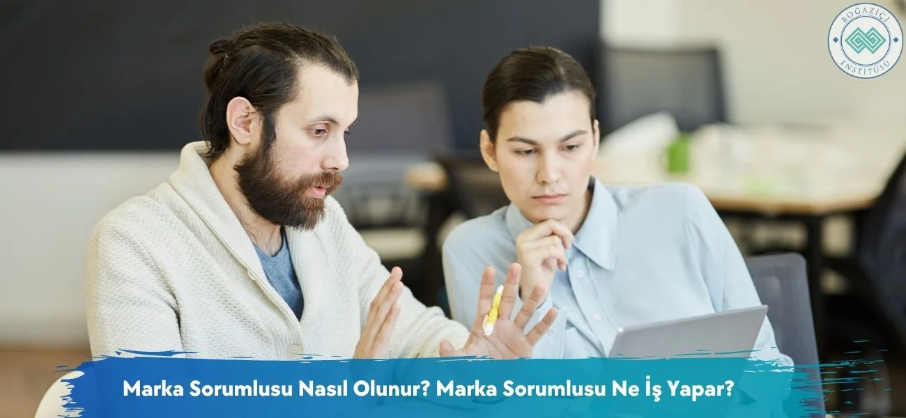 Marka Sorumlusu Nasıl Olunur? Marka Sorumlusu Ne İş Yapar? Marka Sorumlusu Nasıl Olunur? Marka Sorumlusu Ne İş Yapar?