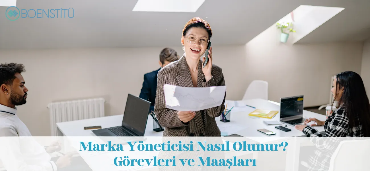 Marka Yöneticisi Nasıl Olunur? Görevleri ve Maaşları