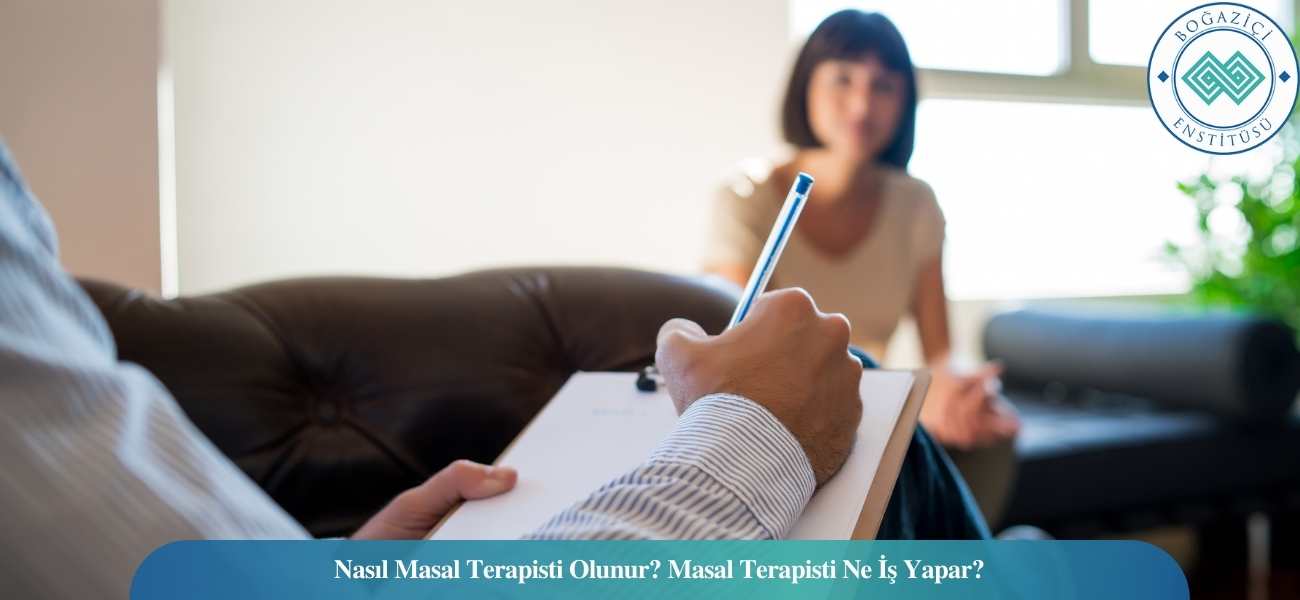 Nasıl Masal Terapisti Olunur? Masal Terapisti Ne İş Yapar? Nasıl Masal Terapisti Olunur? Masal Terapisti Ne İş Yapar?
