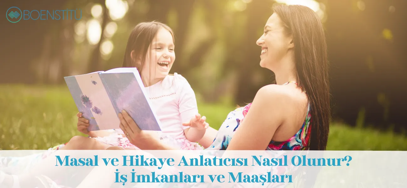 Masal ve Hikaye Anlatıcısı Nasıl Olunur? İş İmkanları ve Maaşları