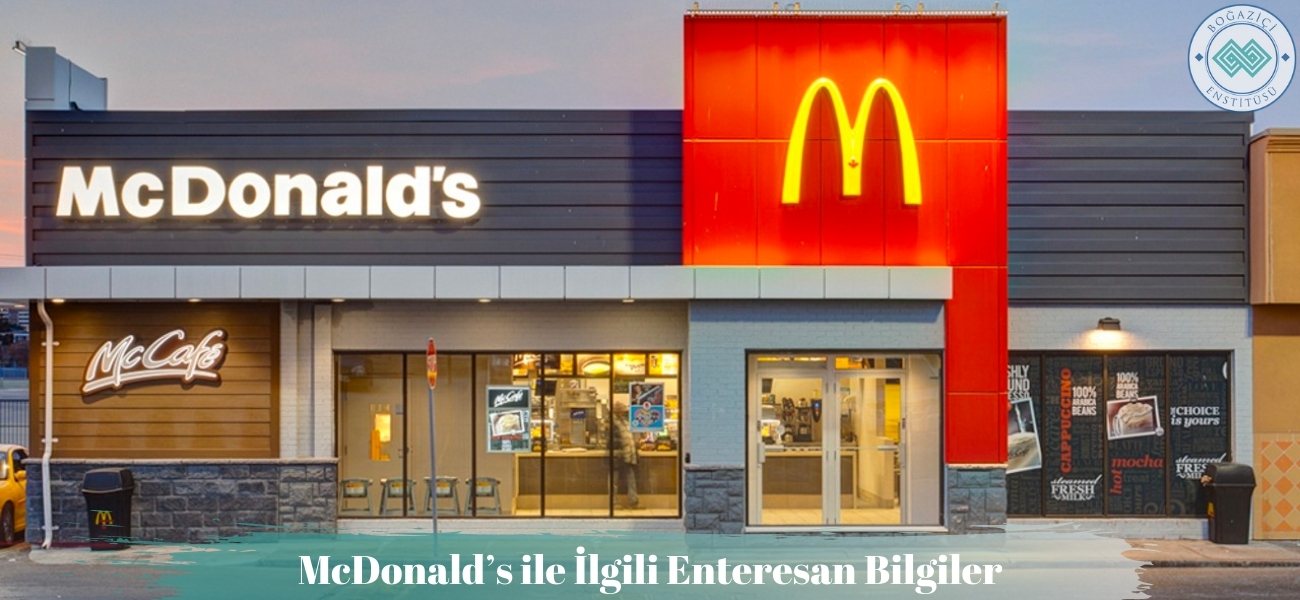 McDonald’s ile İlgili Enteresan Bilgiler