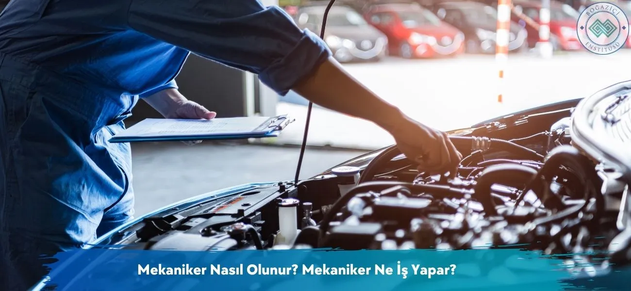 Mekaniker Nasıl Olunur? Mekaniker Ne İş Yapar? Mekaniker Nasıl Olunur? Mekaniker Ne İş Yapar?