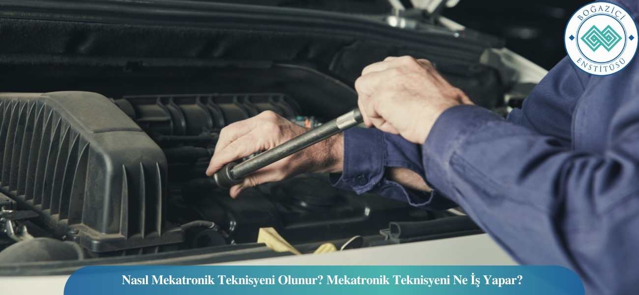 Nasıl Mekatronik Teknisyeni Olunur? Mekatronik Teknisyeni Ne İş Yapar? Nasıl Mekatronik Teknisyeni Olunur? Mekatronik Teknisyeni Ne İş Yapar?