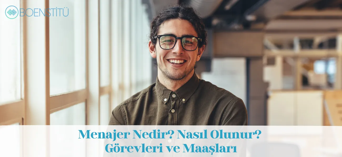 Menajer Nedir? Nasıl Olunur? Görevleri ve Maaşları