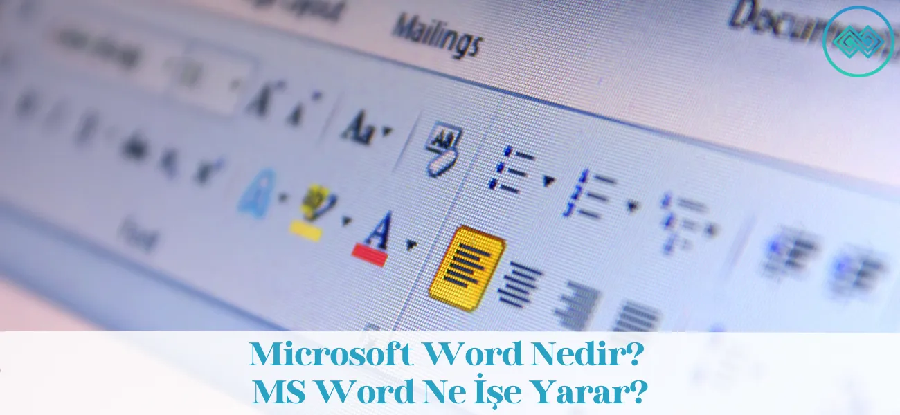 Microsoft Word Nedir? MS Word Ne İşe Yarar?