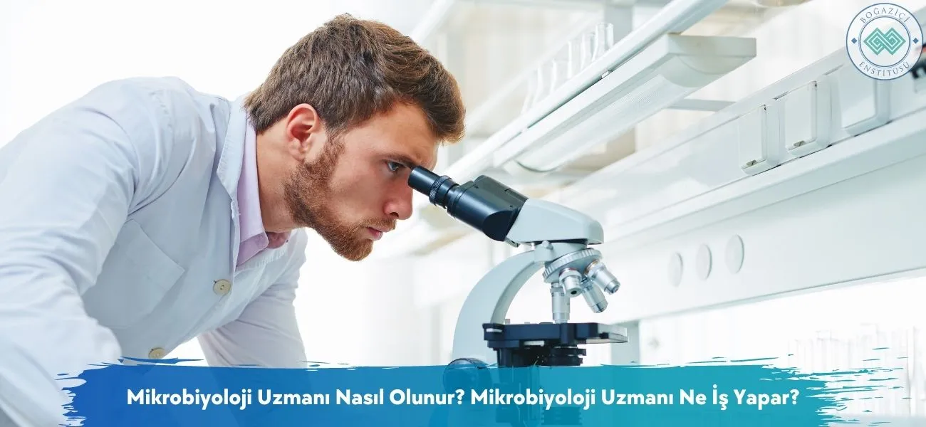 Mikrobiyoloji Uzmanı Nasıl Olunur? Ne İş Yapar? Mikrobiyoloji Uzmanı Nasıl Olunur? Ne İş Yapar?