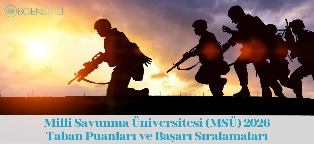 Milli Savunma Üniversitesi (MSÜ) 2026 Taban Puanları ve Başarı Sıralamaları