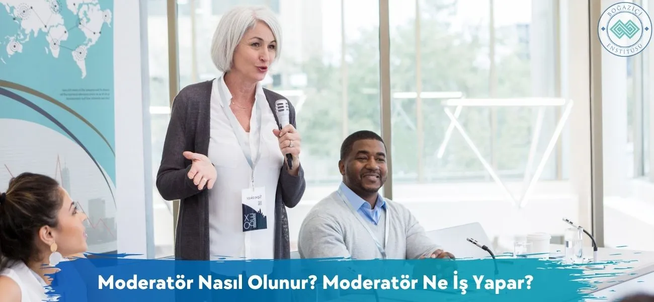 Moderatör Nasıl Olunur? Moderatör Ne İş Yapar? Moderatör Nasıl Olunur? Moderatör Ne İş Yapar?