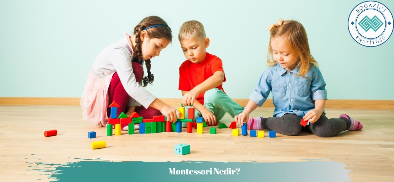 Montessori Nedir? Montessori Nedir?