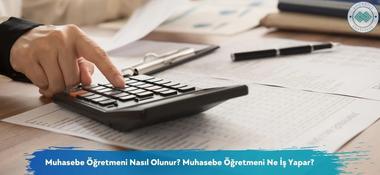 Muhasebe Öğretmeni Nasıl Olunur? Muhasebe Öğretmeni Ne İş Yapar? Muhasebe Öğretmeni Nasıl Olunur? Muhasebe Öğretmeni Ne İş Yapar?