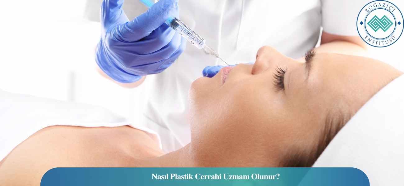 Nasıl Plastik Cerrahi Uzmanı Olunur? Plastik Cerrahi Uzmanı Ne İş Yapar? Nasıl Plastik Cerrahi Uzmanı Olunur? Plastik Cerrahi Uzmanı Ne İş Yapar?