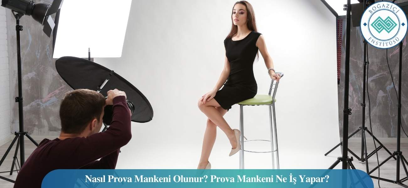 Nasıl Prova Mankeni Olunur? Prova Mankeni Ne İş Yapar? Nasıl Prova Mankeni Olunur? Prova Mankeni Ne İş Yapar?