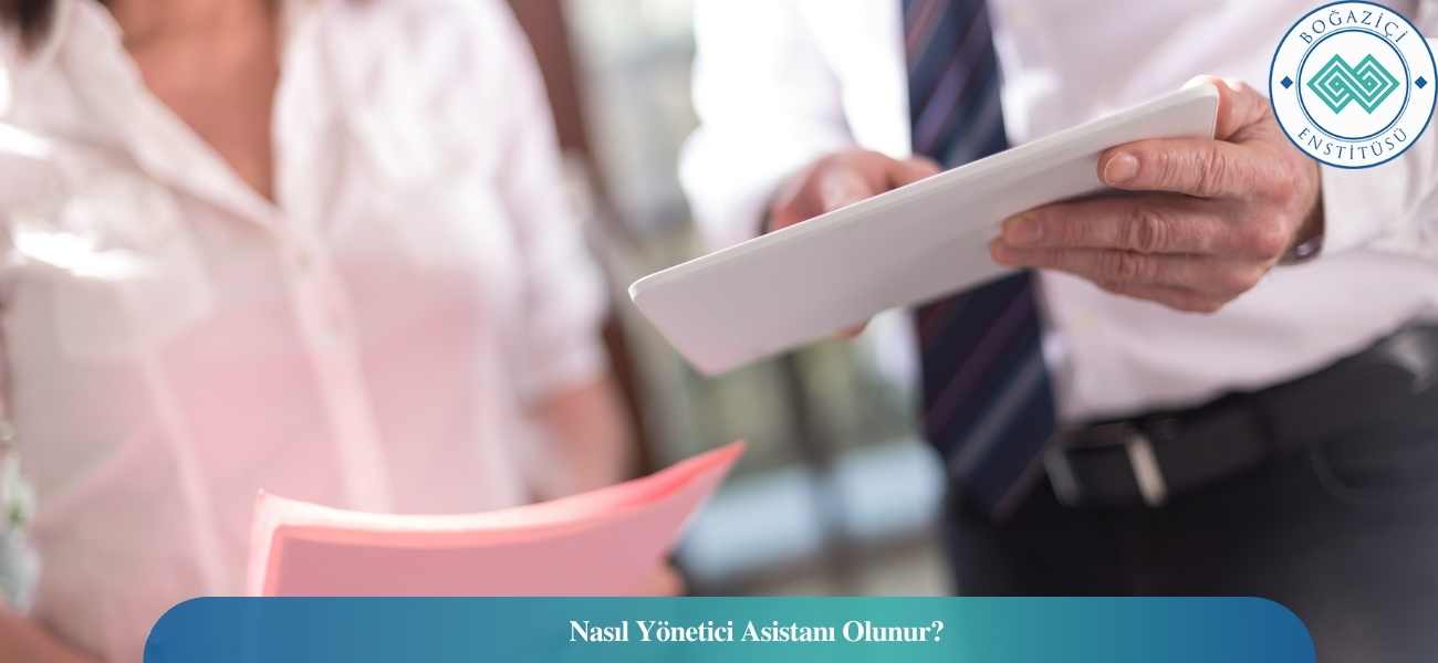 Yönetici Asistanı Nasıl Olunur? Yönetici Asistanı Ne İş Yapar? Yönetici Asistanı Nasıl Olunur? Yönetici Asistanı Ne İş Yapar?