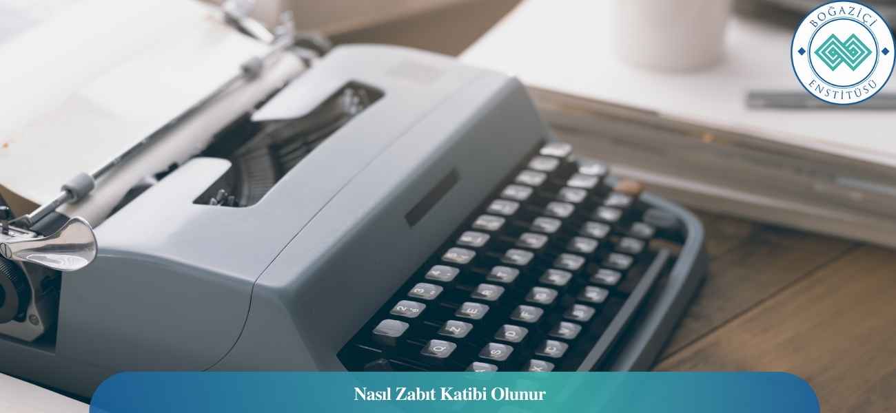 Nasıl Zabıt Katibi Olunur? Zabıt Katibi Ne İş Yapar? Nasıl Zabıt Katibi Olunur? Zabıt Katibi Ne İş Yapar?