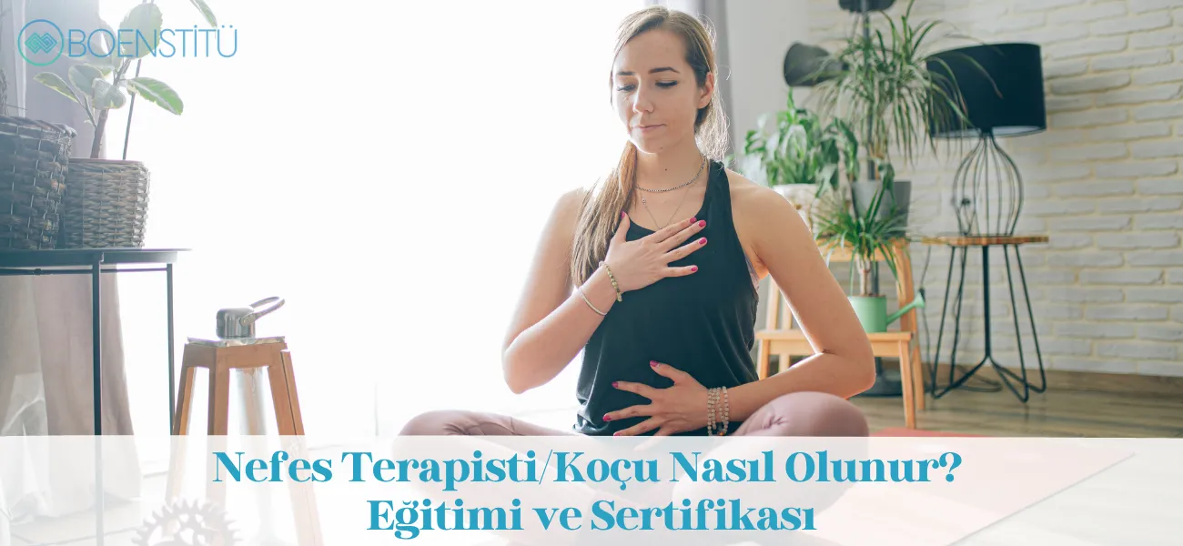 Nefes Terapisti/Koçu Nasıl Olunur? Eğitimi ve Sertifikası