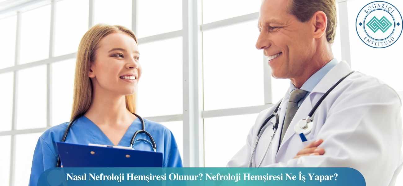 Nasıl Nefroloji Hemşiresi Olunur? Nefroloji Hemşiresi Ne İş Yapar? Nasıl Nefroloji Hemşiresi Olunur? Nefroloji Hemşiresi Ne İş Yapar?
