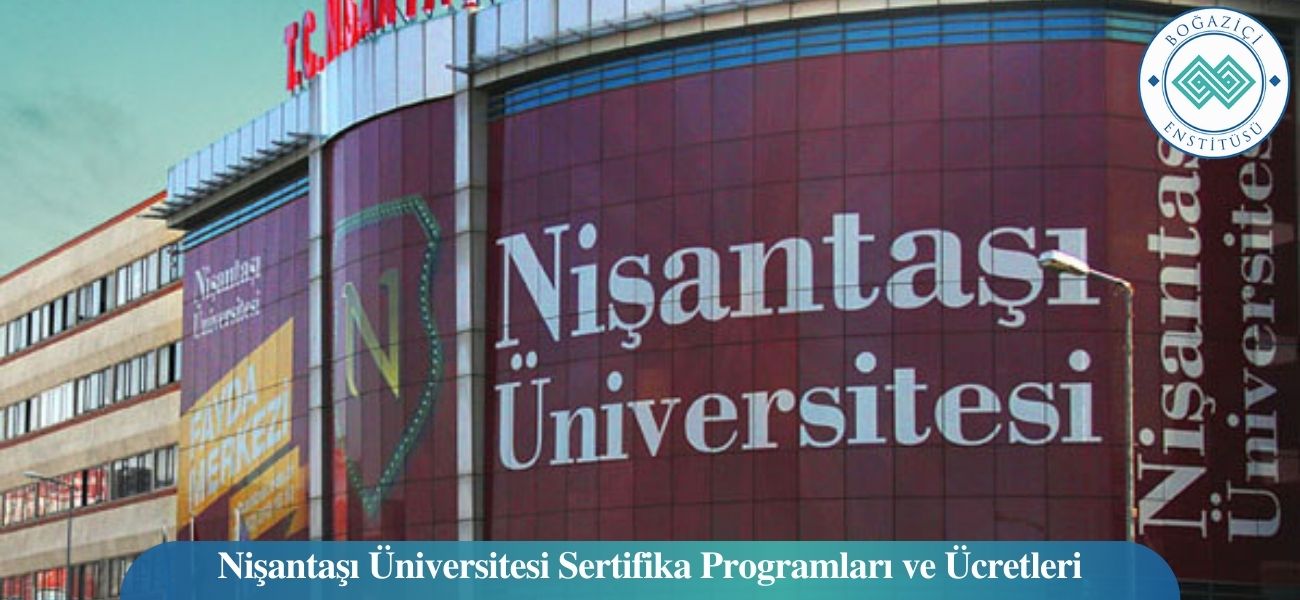 Nişantaşı Üniversitesi Sertifika Programları ve Ücretleri Nişantaşı Üniversitesi Sertifika Programları ve Ücretleri