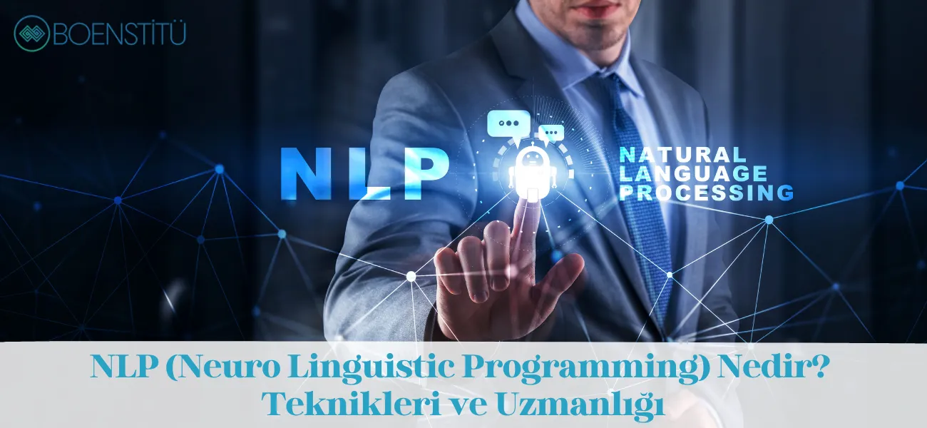 NLP (Neuro Linguistic Programming) Nedir? Teknikleri ve Uzmanlığı