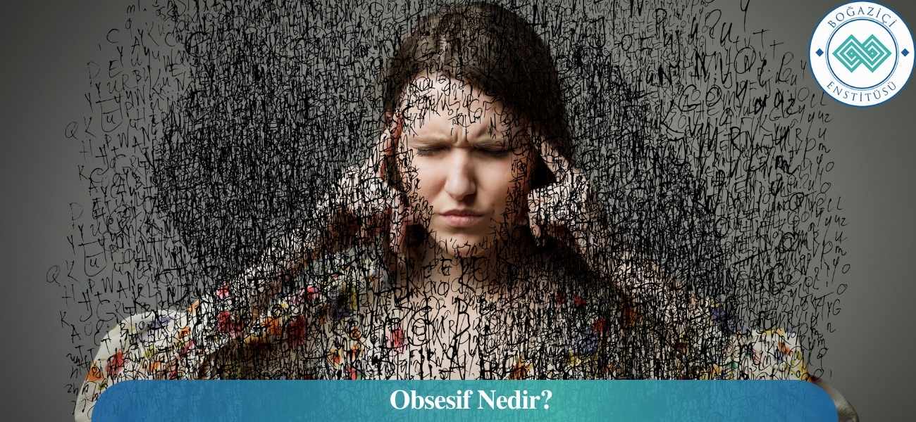 Obsesif Nedir? Obsesif Nedir?