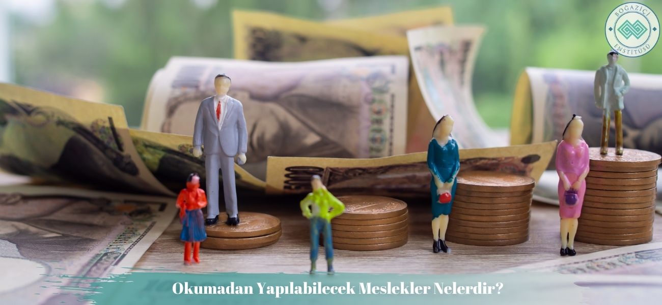 Okumadan Yapılabilecek Meslekler Nelerdir? Okumadan Yapılabilecek Meslekler Nelerdir?