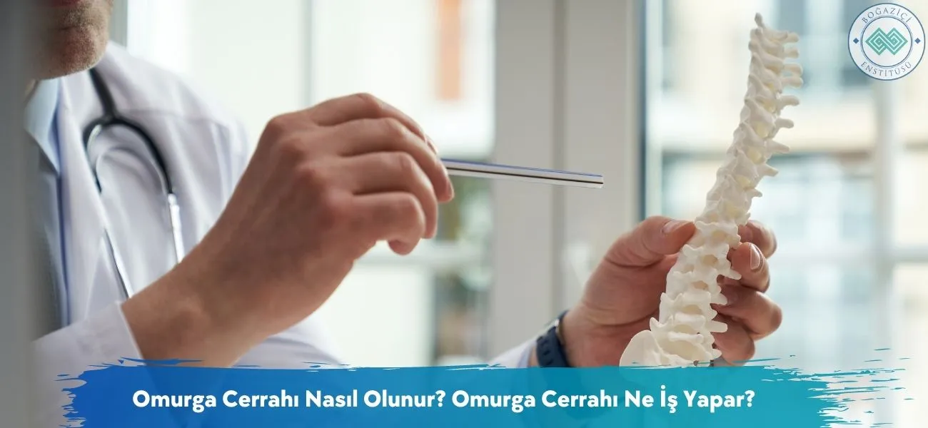 Omurga Cerrahı Nasıl Olunur? Omurga Cerrahı Ne İş Yapar? Omurga Cerrahı Nasıl Olunur? Omurga Cerrahı Ne İş Yapar?