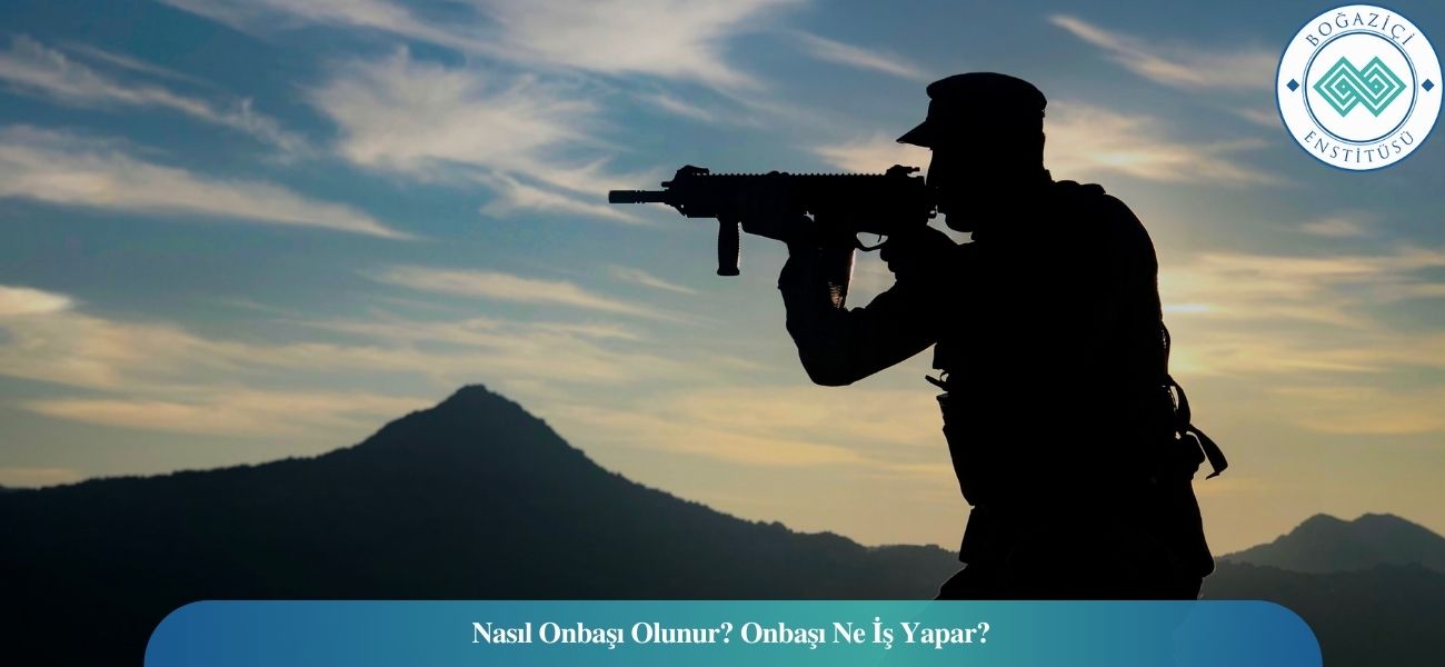 Nasıl Onbaşı Olunur? Onbaşı Ne İş Yapar? Nasıl Onbaşı Olunur? Onbaşı Ne İş Yapar?