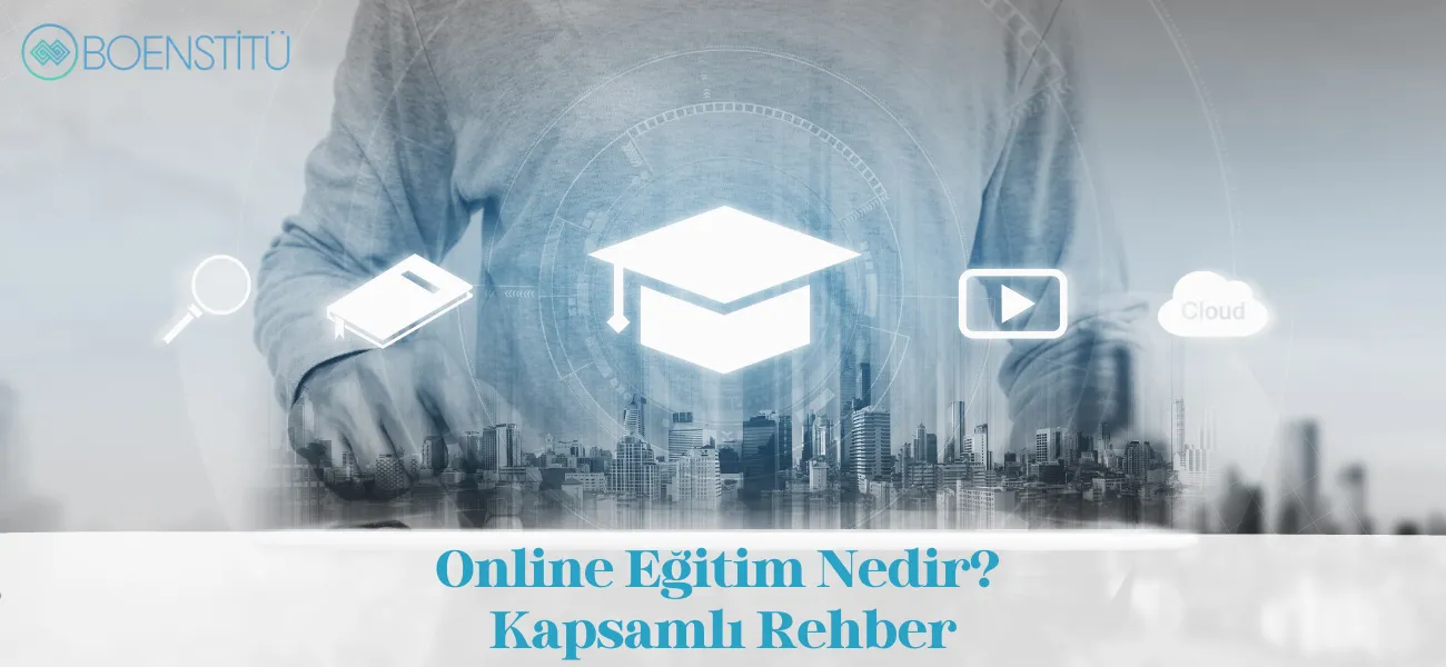 Online Eğitim Nedir? Kapsamlı Rehber 2026