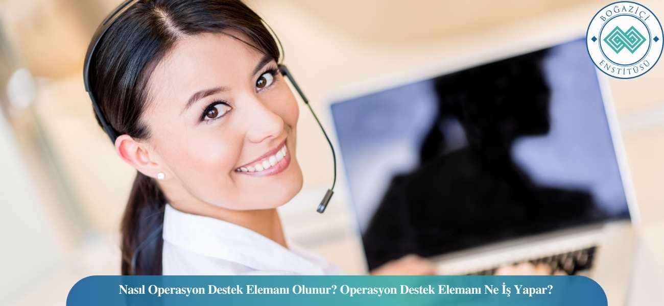 Nasıl Operasyon Destek Elemanı Olunur? Operasyon Destek Elemanı Ne İş Yapar? Nasıl Operasyon Destek Elemanı Olunur? Operasyon Destek Elemanı Ne İş Yapar?