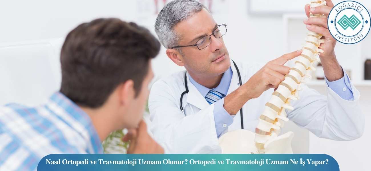 Nasıl Ortopedi Ve Travmatoloji Uzmanı Olunur?