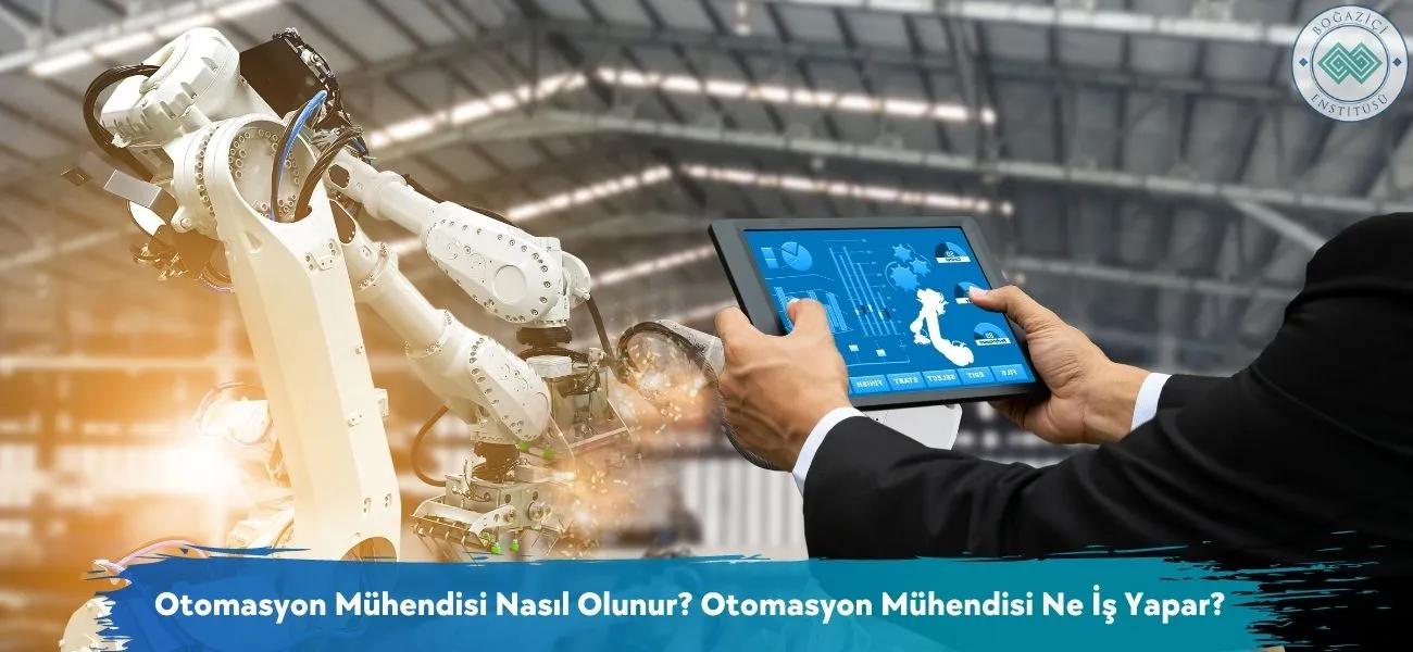 Otomasyon Mühendisi Nasıl Olunur? Ne İş Yapar? Otomasyon Mühendisi Nasıl Olunur? Ne İş Yapar?
