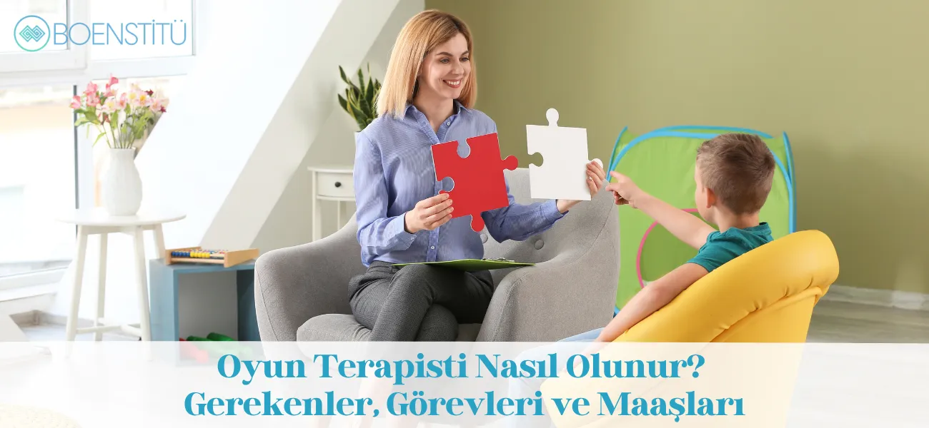 Oyun Terapisti Nasıl Olunur? Gerekenler, Görevleri ve Maaşları