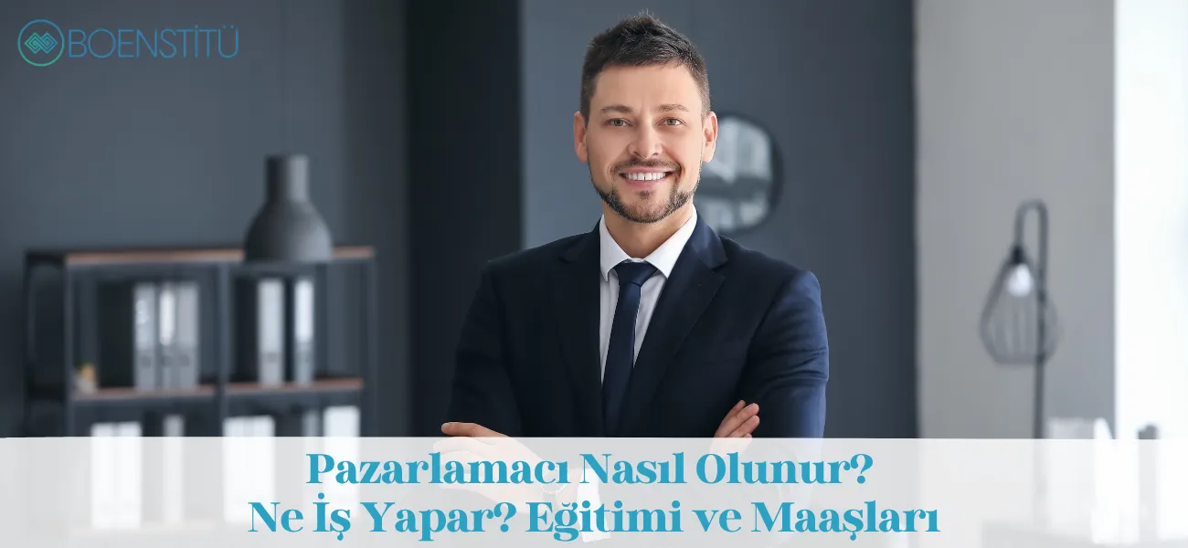Pazarlamacı Nasıl Olunur? Ne İş Yapar? Eğitimi ve Maaşları