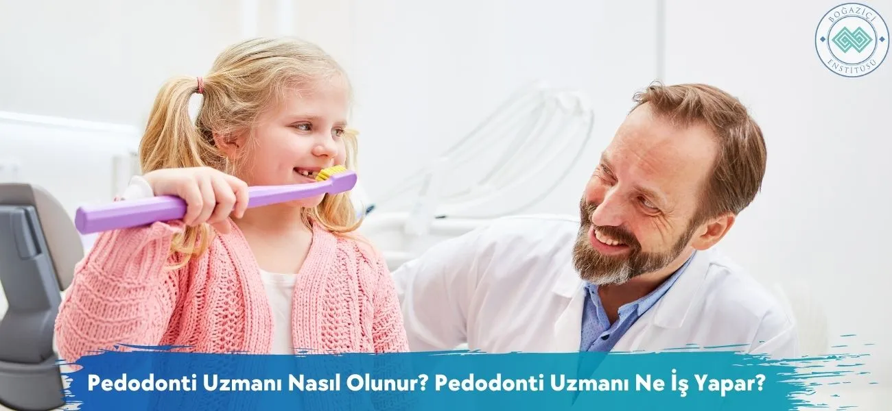 Pedodonti Uzmanı Nasıl Olunur? Pedodonti Uzmanı Ne İş Yapar? Pedodonti Uzmanı Nasıl Olunur? Pedodonti Uzmanı Ne İş Yapar?
