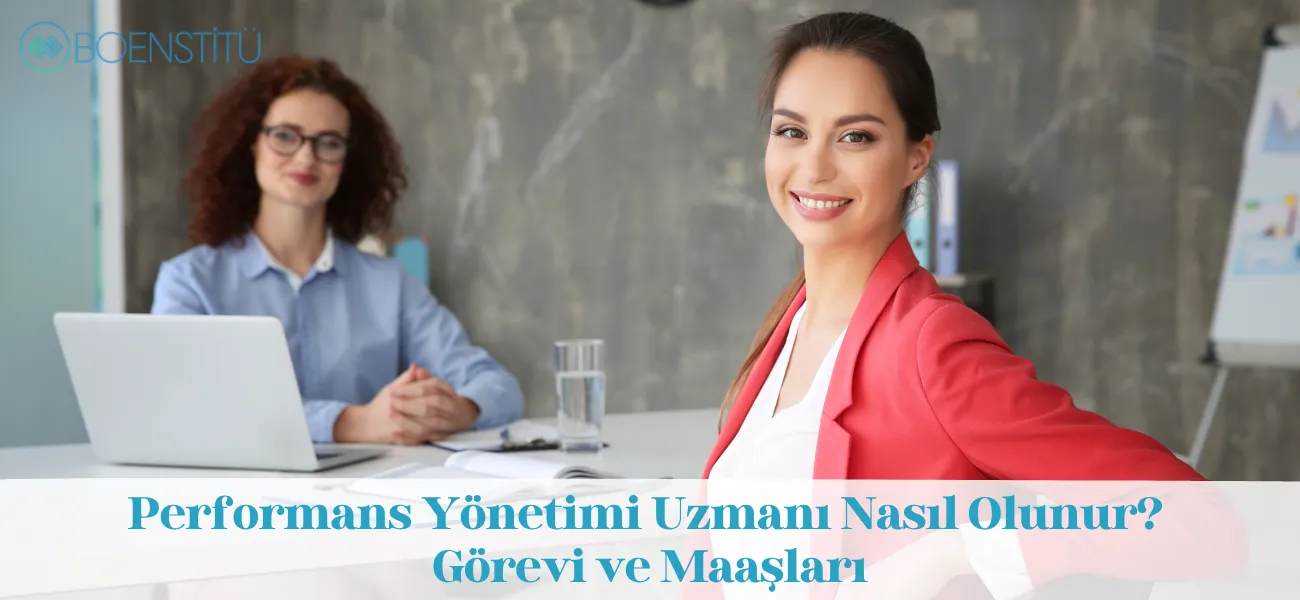 Performans Yönetimi Uzmanı Nasıl Olunur? Görevi ve Maaşları