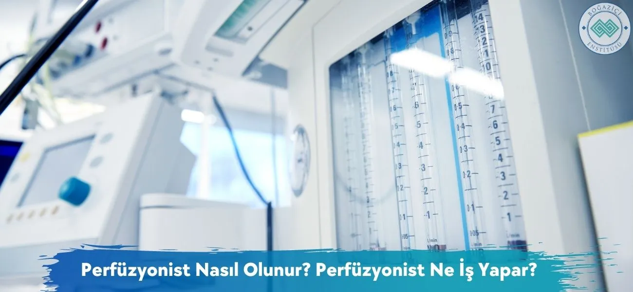 Perfüzyonist Nasıl Olunur? Perfüzyonist Ne İş Yapar? Perfüzyonist Nasıl Olunur? Perfüzyonist Ne İş Yapar?