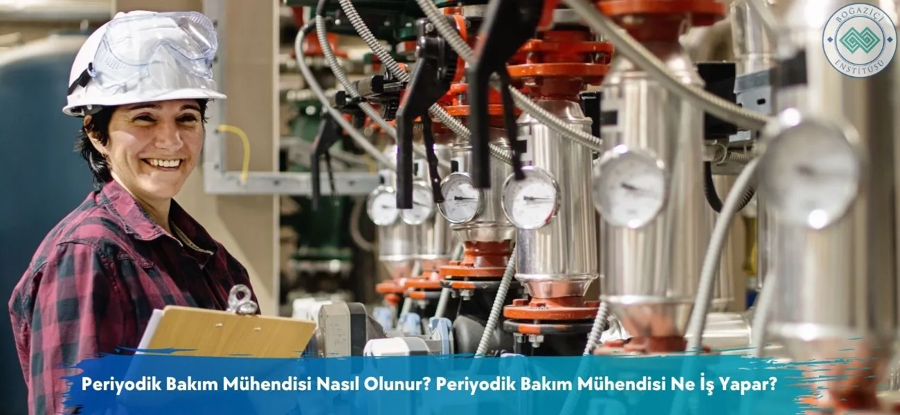 Periyodik Bakım Mühendisi Nasıl Olunur? Ne İş Yapar? Periyodik Bakım Mühendisi Nasıl Olunur? Ne İş Yapar?